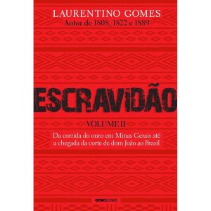 ESCRAVIDÃO - VOLUME 2: DA CORRIDA DO OURO EM MINAS - GLOBO LIVROS