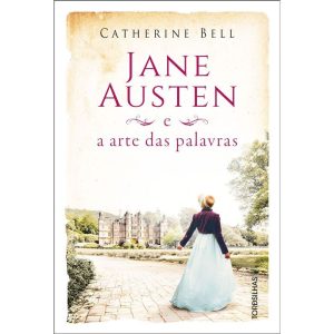 Jane austen e a arte das palavras - TORDESILHAS