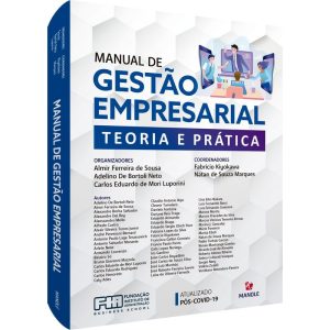 MANUAL DE GESTÃO EMPRESARIAL: TEORIA E PRÁTICA - EDITORA MANOLE