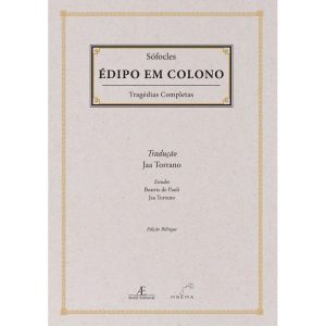 ÉDIPO EM COLONO: TRÁGEDIAS COMPLETAS DE SÓFOCLES - ATELIÊ EDITORIAL