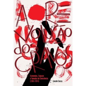 A REVOLUÇÃO DOS CRAVOS: ECONOMIAS, ESPAÇOS E TOMAD - ATELIÊ EDITORIAL