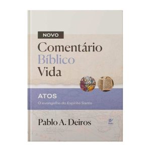 Comentário Bíblico Vida - Atos: O Evangelho do Esp - EDITORA VIDA