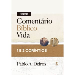 Novo comentário bíblico Vida: 1 e 2 Coríntios - EDITORA VIDA