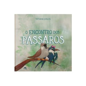 O encontro dos pássaros - EDITORA VIDA