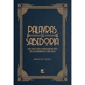Palavras de sabedoria: 365 dias para aprofundar se - EDITORA VIDA