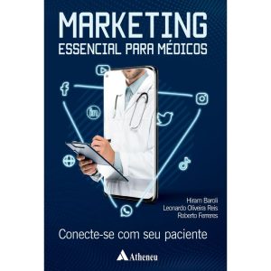 MARKETING ESSENCIAL PARA MÉDICOS - CONECTE-SE COM  - EDITORA ATHENEU