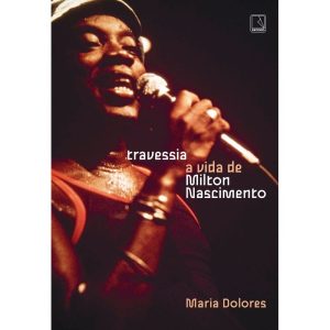 TRAVESSIA: A VIDA DE MILTON NASCIMENTO - RECORD