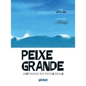 PEIXE GRANDE INZPIRADO EM FATOZ REAIZ - GLOBAL EDITORA E DISTRIBUIDORA