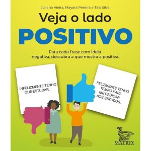 VEJA O LADO POSITIVO: PARA CADA FRASE COM IDEIA NE - MATRIX