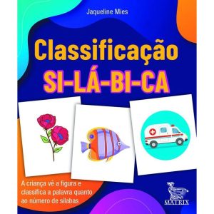 CLASSIFICAÇÃO SILÁBICA: A CRIANÇA VÊ A FIGURA E CL - MATRIX