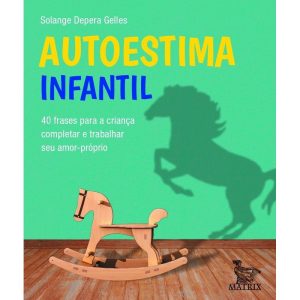 AUTOESTIMA INFANTIL: 40 FRASES PARA A CRIANÇA COMP - MATRIX
