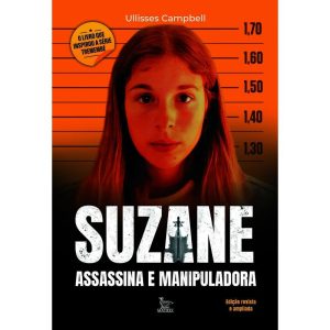 SUZANE ASSASSINA E MANIPULADORA: EDIÇÃO REVISTA E  - MATRIX