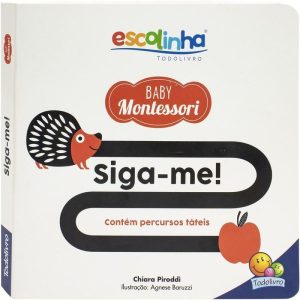 Escolinha Baby Montessori - Contrastes! Siga-me! - TODOLIVRO