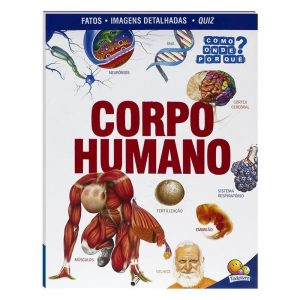 Como? Onde? Por quê? Corpo Humano - TODOLIVRO