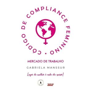 CÓDIGO DE COMPLIANCE FEMININO: MERCADO DE TRABALHO - DISRUP TALKS