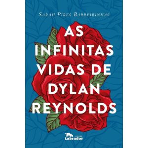 AS INFINITAS VIDAS DE DYLAN REYNOLDS - EDITORA LABRADOR