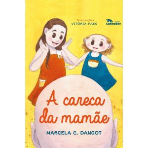 A CARECA DA MAMÃE - EDITORA LABRADOR