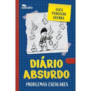 DIÁRIO ABSURDO: PROBLEMAS ESCOLARES - EDITORA LABRADOR