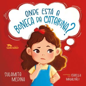 ONDE ESTÁ A BONECA DA CATARINA? - EDITORA LABRADOR