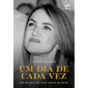 UM DIA DE CADA VEZ: EM BUSCA DE UMA NOVA MISSÃO - EDITORA LABRADOR