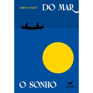 DO MAR, O SONHO - EDITORA LABRADOR