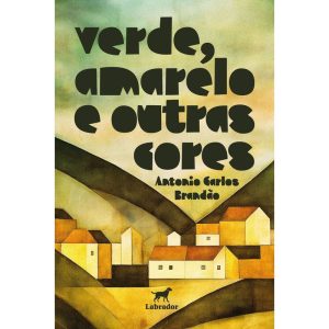 VERDE, AMARELO E OUTRAS CORES - EDITORA LABRADOR