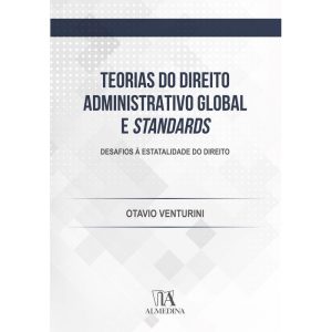 Teorias do direito administrativo global e standar - ALMEDINA
