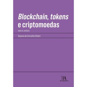 Blockchain, tokens e criptomoedas: análise jurídic - ALMEDINA