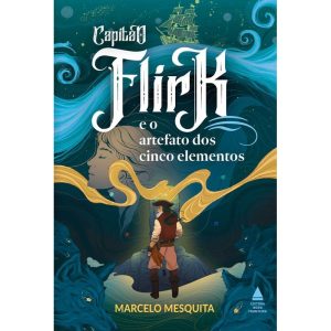 CAPITÃO FLIRK E O ARTEFATO DOS CINCO ELEMENTOS - NOVA FRONTEIRA
