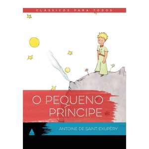 O PEQUENO PRÍNCIPE: CLÁSSICO PARA TODOS - NOVA FRONTEIRA
