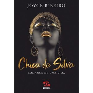 CHICA DA SILVA: ROMANCE DE UMA VIDA - GERAÇÃO EDITORIAL