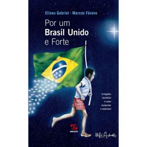 POR UM BRASIL UNIDO E FORTE - GERAÇÃO EDITORIAL