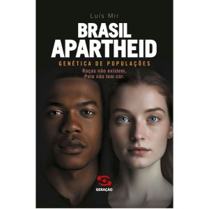 BRASIL APARTHEID: GENÉTICA DE POPULAÇÕES - GERAÇÃO EDITORIAL