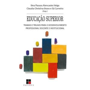 EDUCAÇÃO SUPERIOR:: TRAMAS E TRILHAS PARA O DESENV - PAPIRUS EDITORA