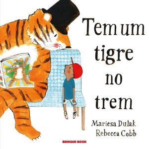 TEM UM TIGRE NO TREM - BRINQUE BOOK