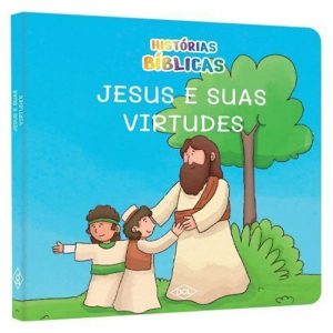 HISTÓRIAS BÍBLICAS NV - JESUS E SUAS VIRTUDES - DCL - DIFUSAO CULTURAL DO LIVRO LTDA