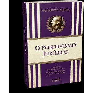 O POSITIVISMO JURÍDICO - LIÇÕES DE FILOSOFIA DO DI - EDIPRO