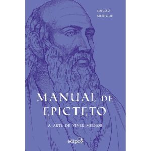 MANUAL DE EPICTETO: A ARTE DE VIVER: EDIÇÃO BILÍNG - EDIPRO