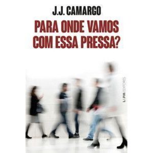 Para onde vamos com essa pressa? - L&PM