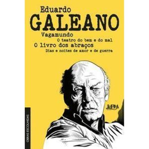 Eduardo galeano: obras escolhidas - L&PM