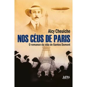 Nos céus de Paris: o romance da vida de Santos Dum - L&PM