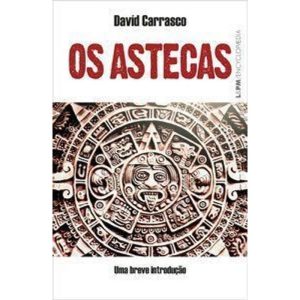 Os astecas: uma breve introdução - L&PM