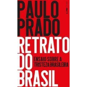 Retrato do Brasil: ensaio sobre a tristeza brasile - L&PM