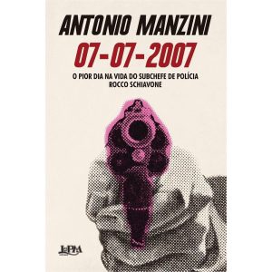 07-07-2007: O pior dia na vida do subchefe de polí - L&PM