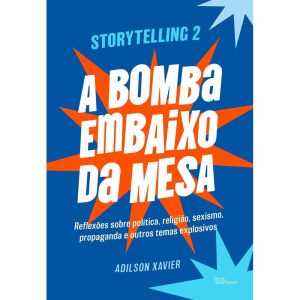 STORYTELLING 2: A BOMBA EMBAIXO DA MESA - BEST BUSINESS