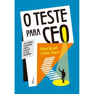 O TESTE PARA CEO: OS FATORES ESSENCIAIS PARA O SUC - BEST BUSINESS