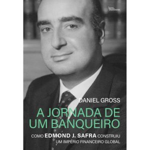 A JORNADA DE UM BANQUEIRO: COMO EDMOND J. SAFRA CO - BEST BUSINESS