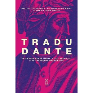 TRADUDANTE: REFLEXÕES SOBRE DANTE, A SUA RECEPÇÃO  - EDITORA MOINHOS