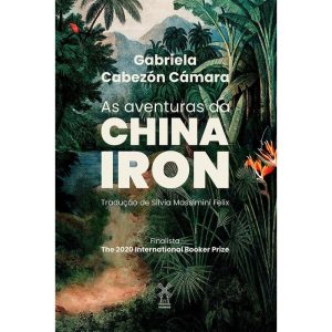AS AVENTURAS DA CHINA IRON - EDITORA MOINHOS