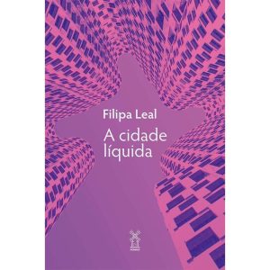 A CIDADE LÍQUIDA - EDITORA MOINHOS